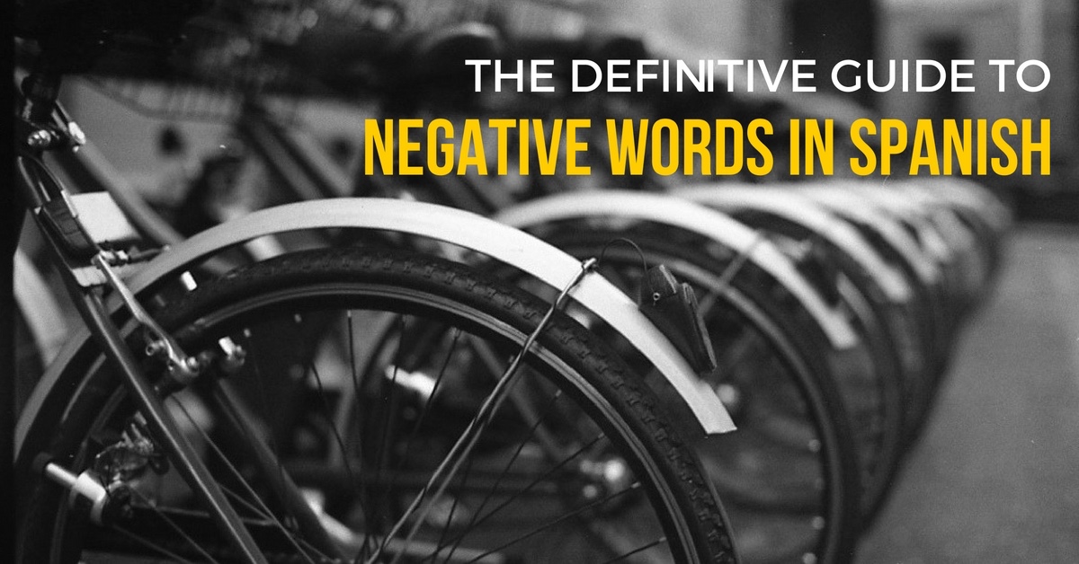 The Definitive Guide to Negative Words in Spanish