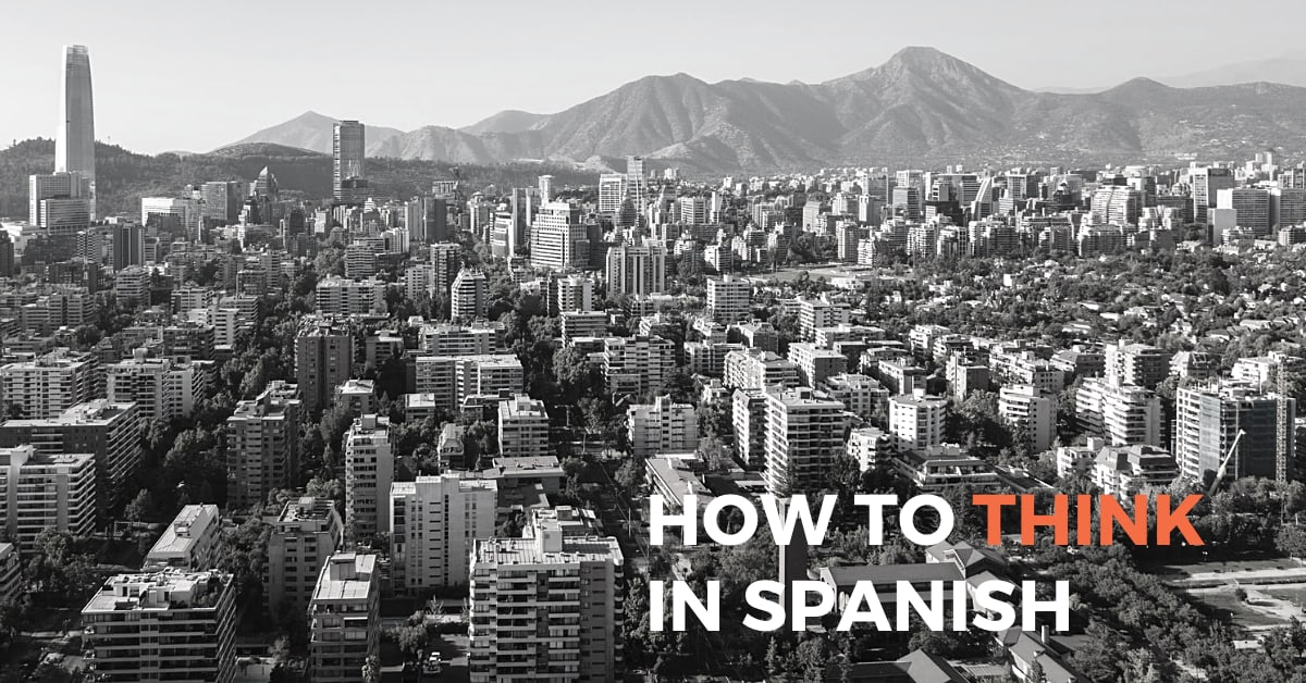 3-simple-steps-to-start-to-think-in-spanish-real-fast-spanish